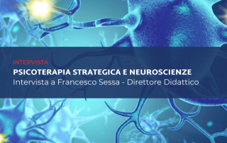 Psicoterapia strategica e neuroscienze Intervista a Francesco Sessa - Direttore Didattico