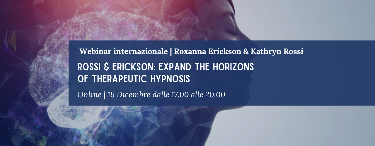 Rossi & Erickson: Expand the Horizons of Therapeutic Hypnosis